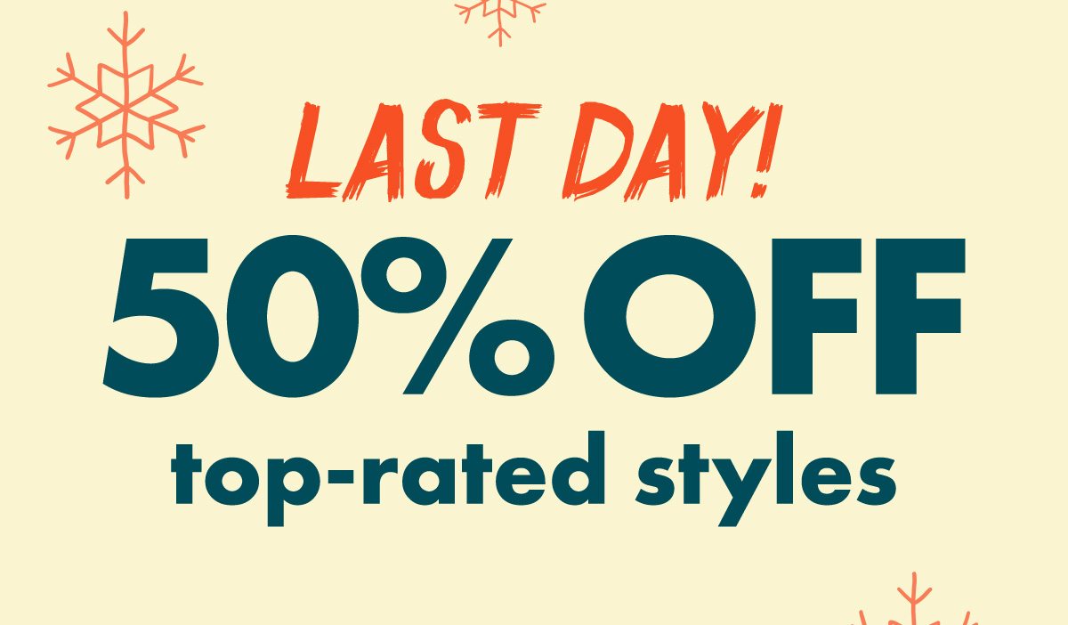 LAST DAY! 50% OFF top-rated styles