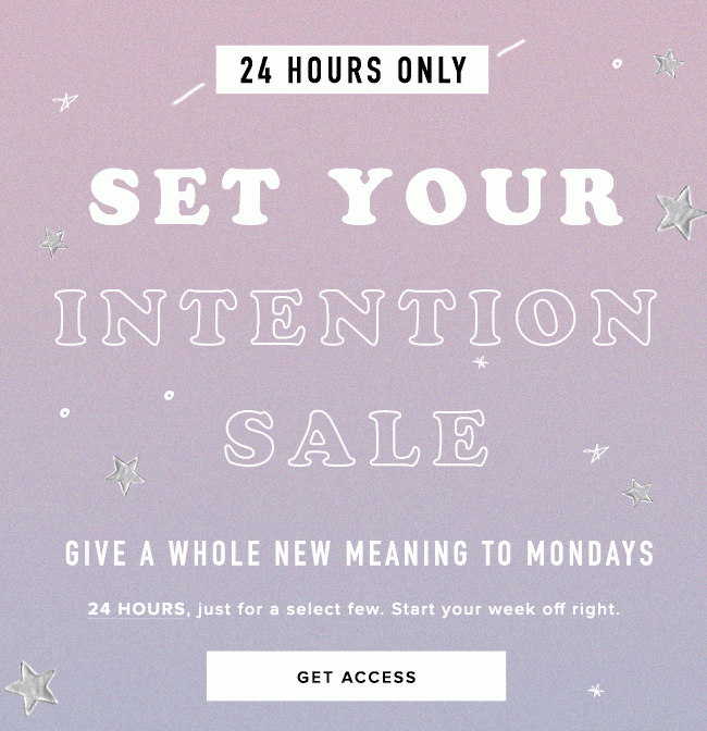 You have exactly 24 hours to shop The Set Your Intention Sale>