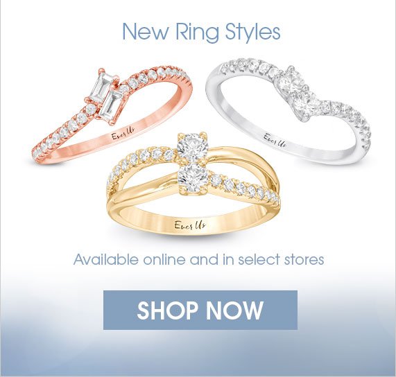 New Ring Styles, Available online and in select stores, Shop Now