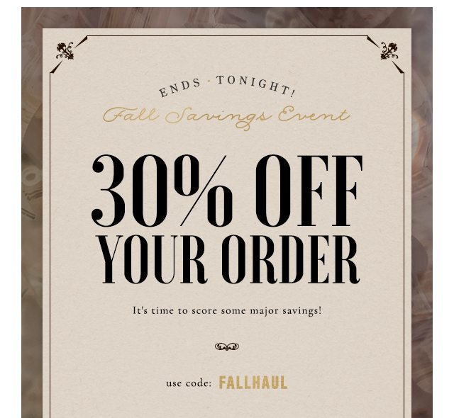 Fall Savings Event: 30% OFF Ends Tonight