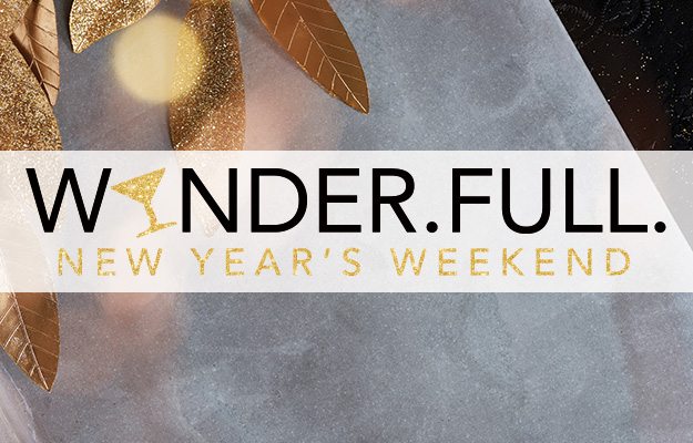 WONDER.FULL. NEW YEAR'S WEEKEND Say hello to 2019 with must-have deals & new styles all weekend long