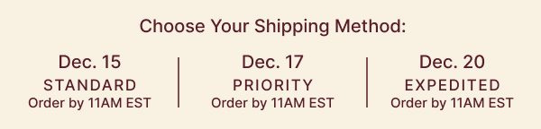 Get Your Gifts by December 24th | Shipping FAQs