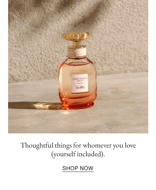 Thoughtful things for whomever you love (yourself included). SHOP NOW