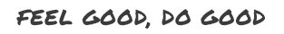 Feel Good, Do Good