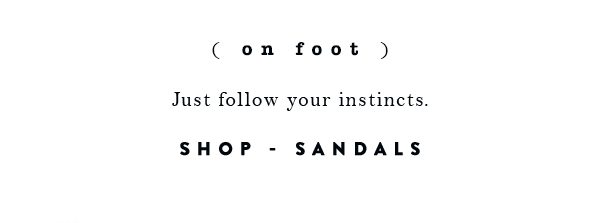 Shop sandals.