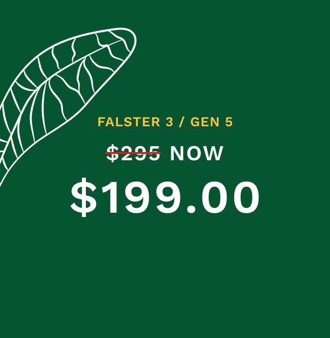 Falster3 / Gen 5 Now $199.00