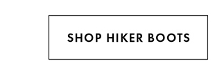 SHOP HIKER BOOTS