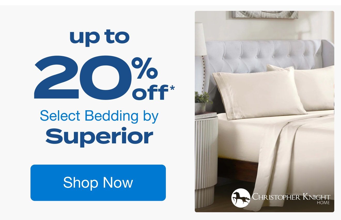 Up to 20% Off Select Bedding by Superior*