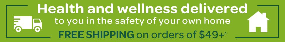 Health and Wellness delivered to you in the safety of your own home. Free shipping on orders of 49 USD or more^