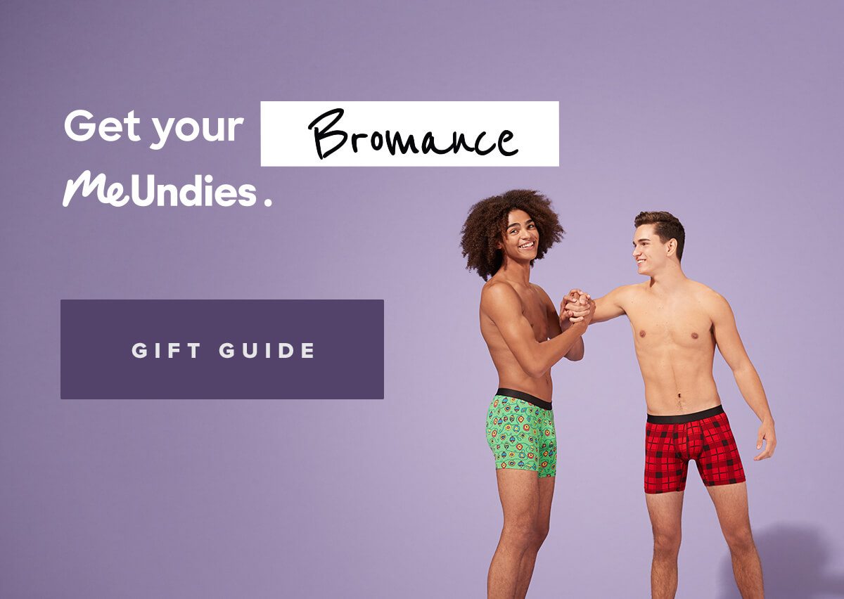 Get you Bromance MeUndies. Gift Guide.