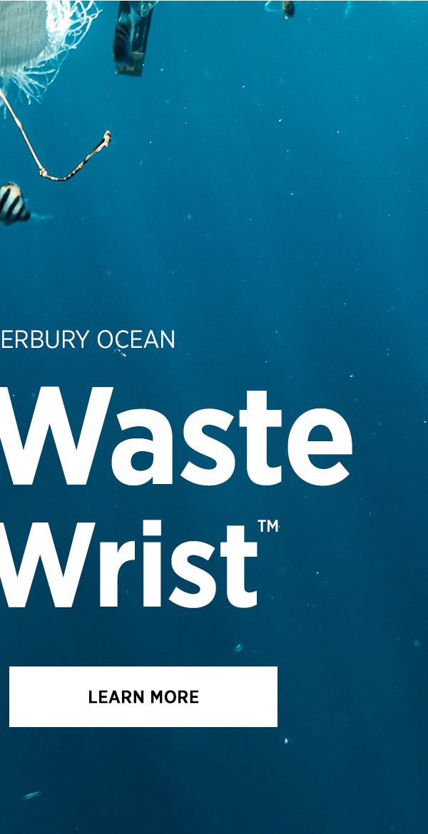 Introducing WATERBURY OCEAN | From Waste To Wrist™ | LEARN MORE