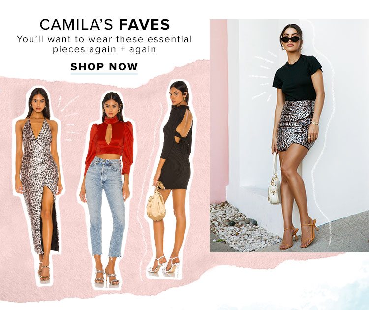 Camila's Faves. You'll want to wear these essential pieces again + again. Shop now.