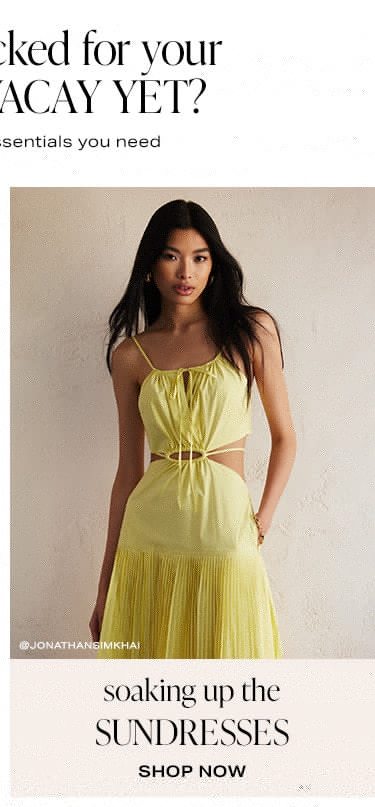 Have You Packed for Your Summer Vacay Yet? Here are all the essentials you need. Soaking Up the Sundresses. Shop Now