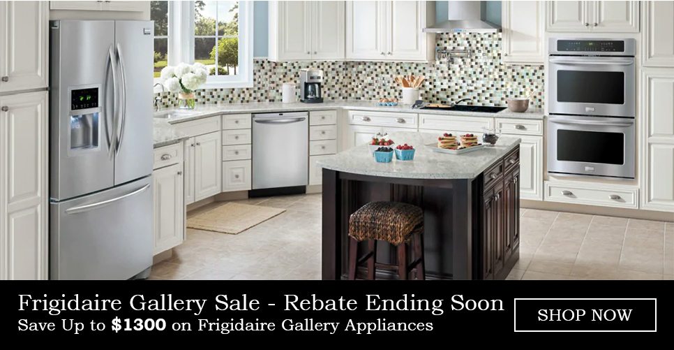 Frigidaire Gallery Sale - Rebate Ending Soon