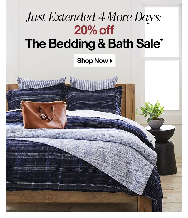 Just Extended 4 More Days: 20% off The Bedding & Bath Sale*