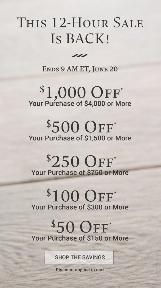 Save up to $1,000 off* your purchase through 9 AM ET, June 20.