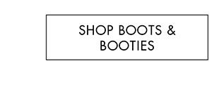 SHOP BOOTS & BOOTIES