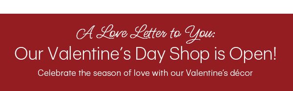 A Love Letter to You: Our Valentine’s Day Shop is Open!