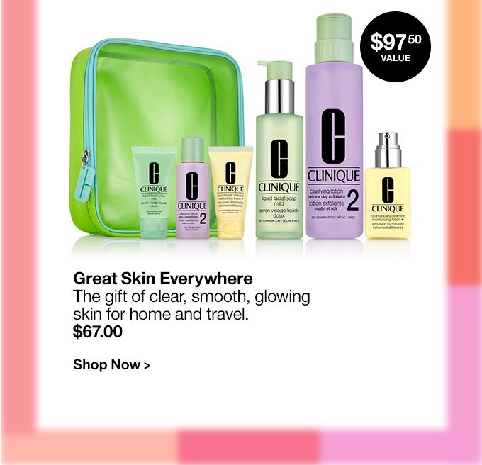 Great Skin EverywhereThe gift of clear, smooth, glowing skin for home and travel.$67.00Shop Now >