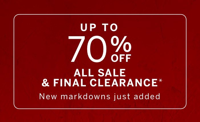 Up to 70% off all sale and final clearance. New markdowns just added.