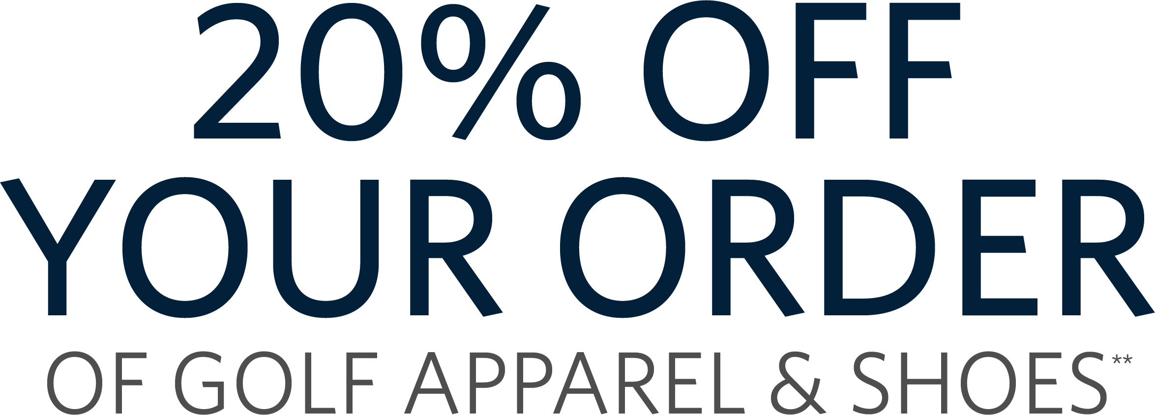 20% Off Your Entire Order of Golf Apparel and Shoes