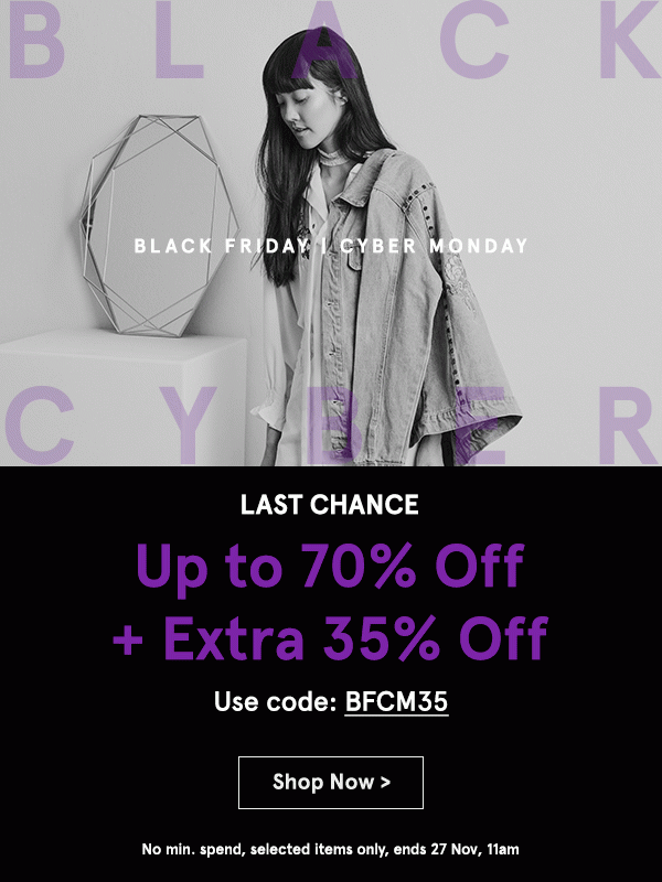 Black Friday Cyber Monday: Last Chance Up to 70% Off + Extra 35% Off with code BFCM35