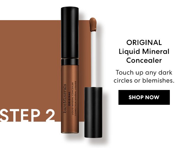 Step 2 - ORIGINAL Liquid Mineral Concealer - Touch up any dark circles or blemishes. Shop Now