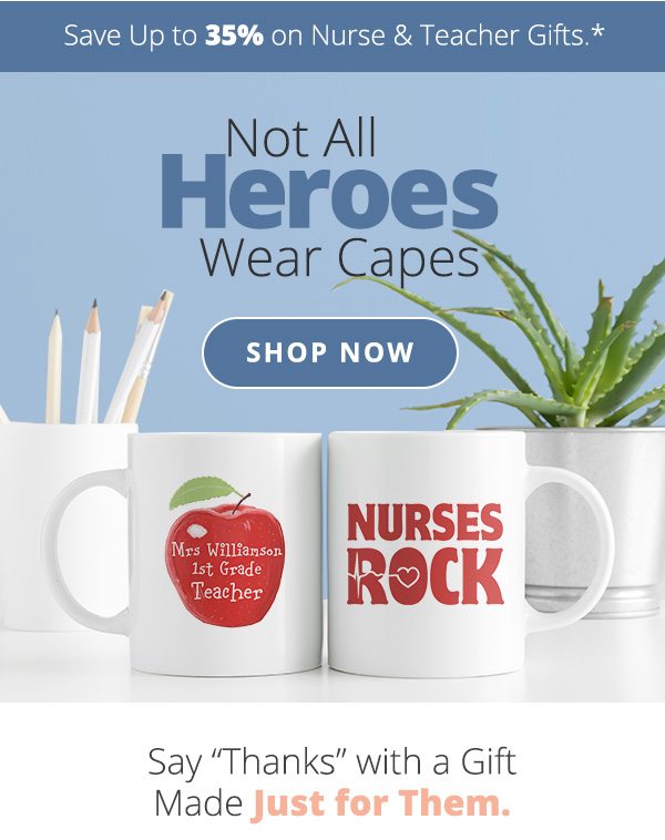 Save Up to 35% on Teacher and Nurse Gifts Shop Now