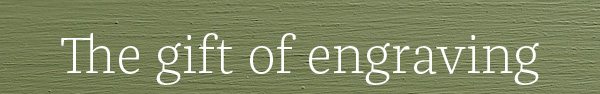 The gift of engraving