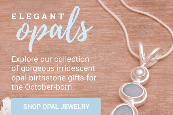 ELEGANT OPALS | Explore our collection of gorgeous irridescent opal birthstone gifts for the October-born. | SHOP OPAL JEWELRY