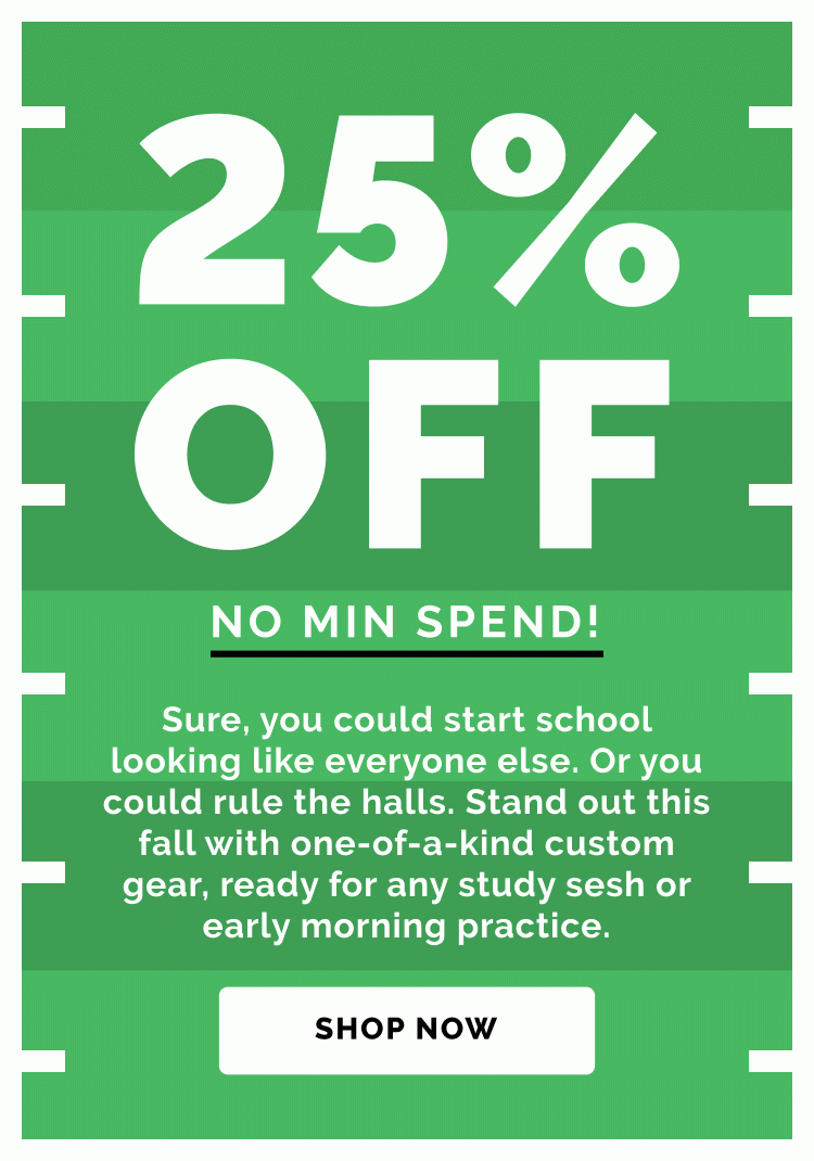 Back to School Starts Here! 25% off Purchase