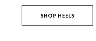 SHOP HEELS