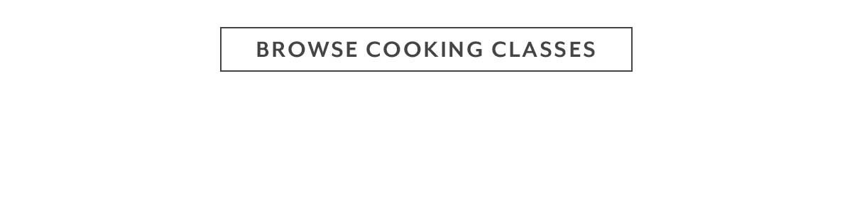 Browse Cooking Classes