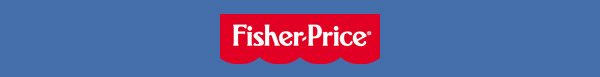 Fisher-Price®