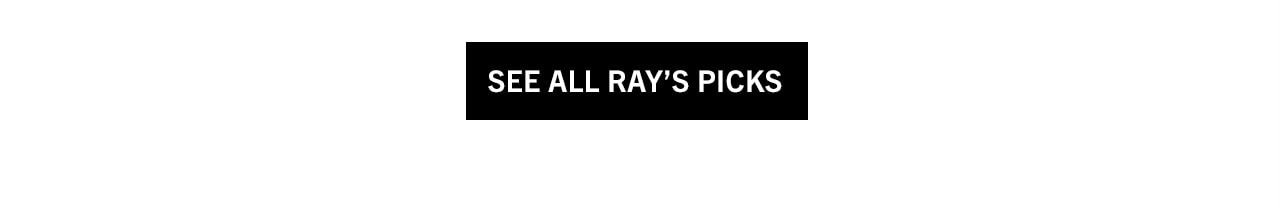 See All Ray's Picks
