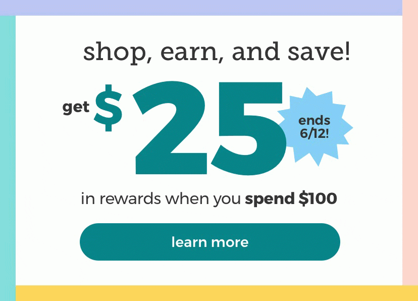 shop, earn and save! ends 6/12 learn more