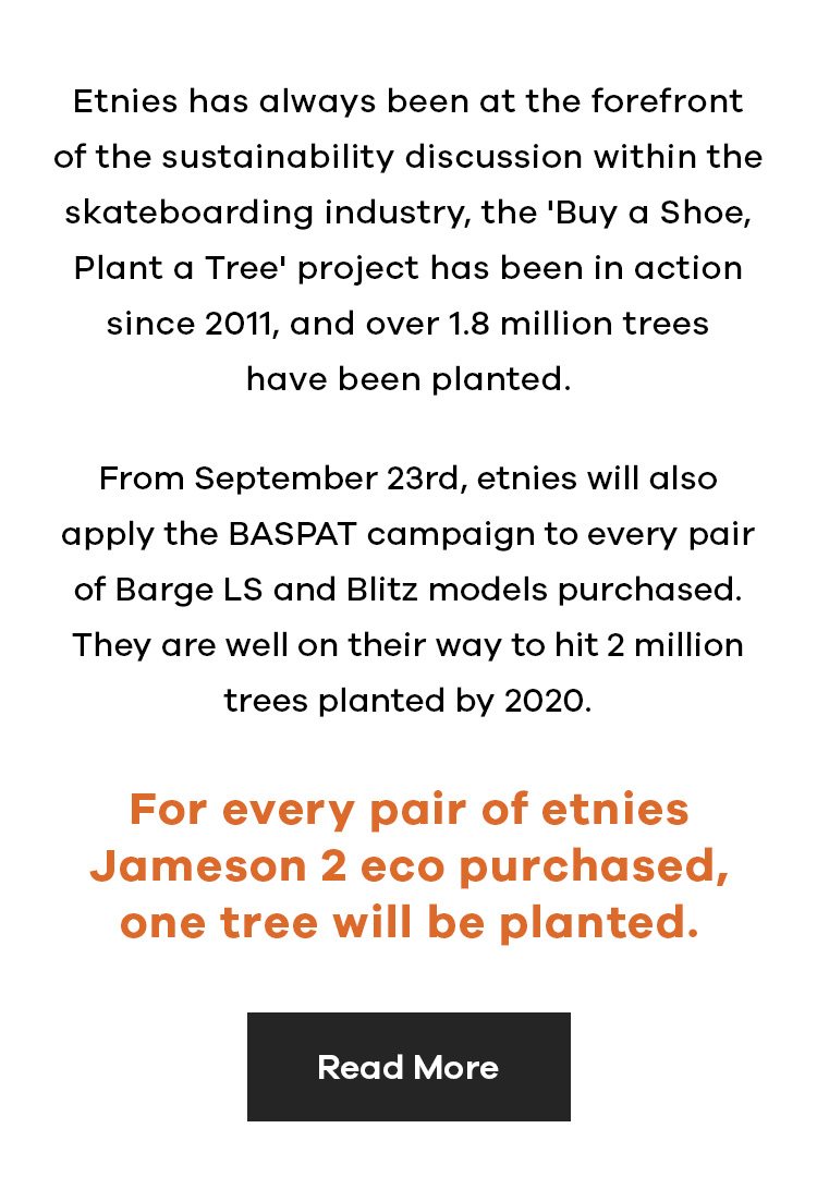 For every pair of etnies Jameson 2 eco purchased, one tree will be planted.