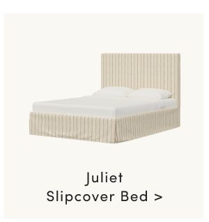 Juliet Slipcover Bed