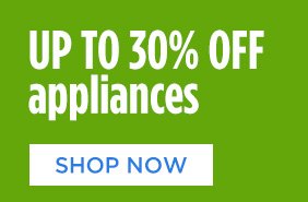 UP TO 30% OFF appliances