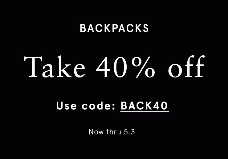 BACKPACKS Take 4% off Use code: BACK4 Now thru 5.3