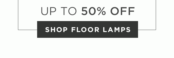 Up To 50% Off - Shop Floor Lamps