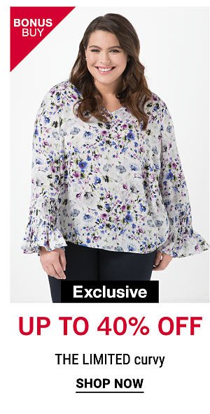 Bonus Buy - Exclusive - Up to 40% off THE LIMITED curvy. Shop Now.