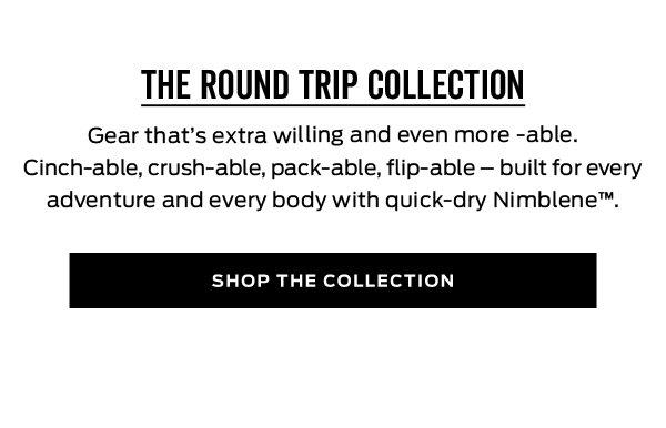 Shop The Round Trip Collection >