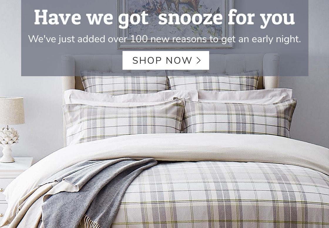 Have we got snooze for you - shop now >