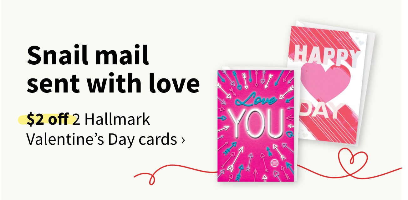 Snail mail sent with love. $2 off 2 Hallmark Valentine's Day cards