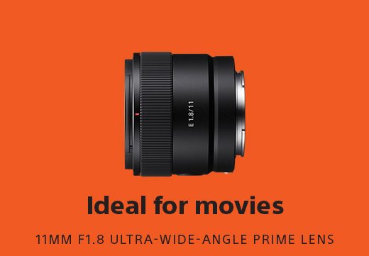 Ideal for movies | 11MM F1.8 ULTRA-WIDE-ANGLE PRIME LENS