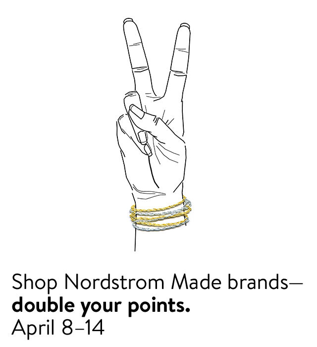 Shop Nordstrom Made brands, double your points April 8 to 14 with The Nordy Club.