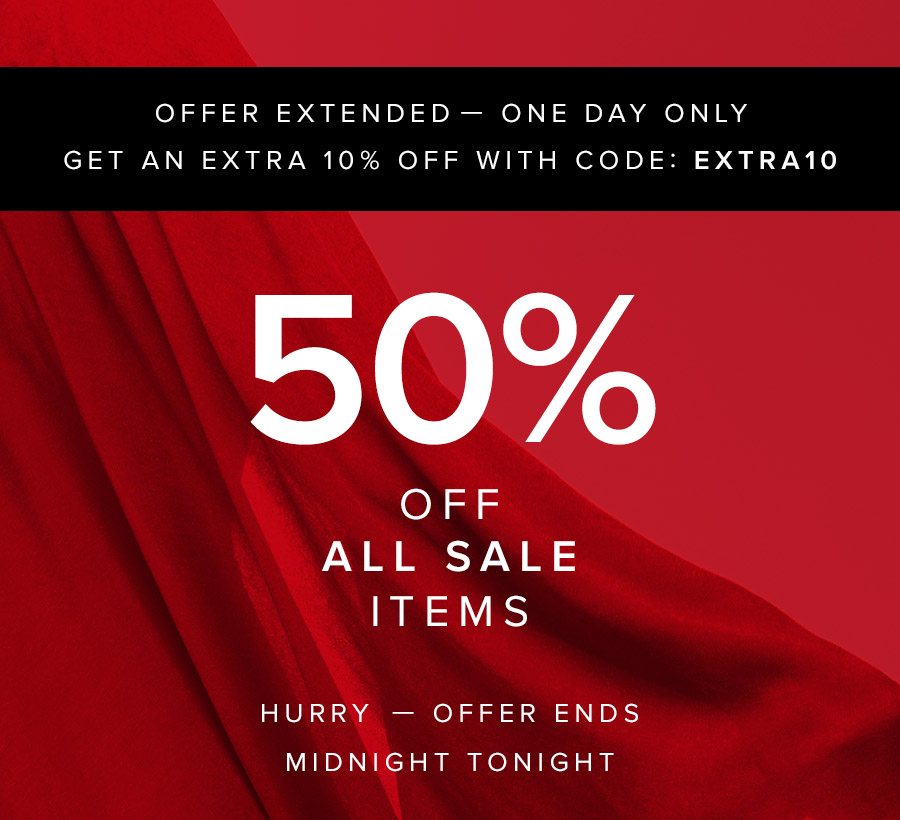 50% OFF & AN EXTRA 10% OFF ALL SALE ITEMS USE CODE: EXTRA10