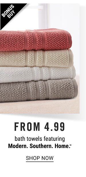 Bonus Buy - Bath towels featuring Modern. Southern. Home. from $4.99. Shop Now.