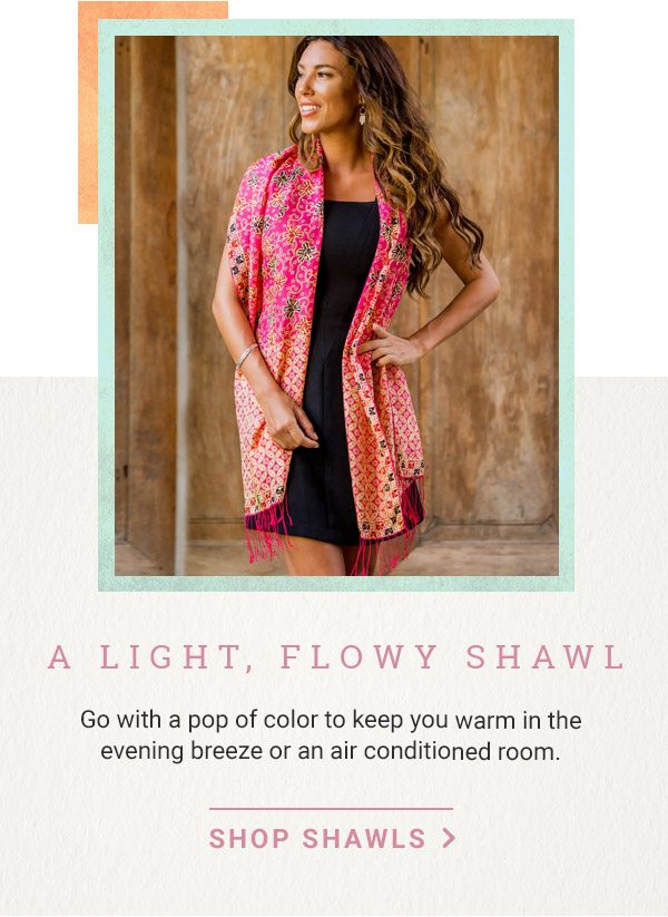 LIGHT, FLOWY SHAWL | Go with a pop of color to keep you warm in the evening breeze or an air conditioned room | SHOP SHAWLS